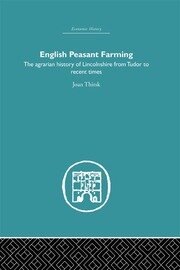 English Peasant Farming: The Agrarian history of Lincolnshire from Tudor to Recent Times book cover