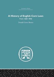 History of English Corn Laws, A: From 1660-1846 book cover