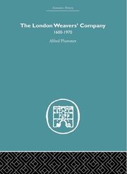 The London Weaver's Company 1600 - 1970 book cover