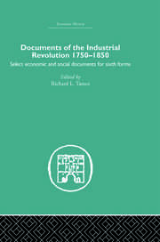 Documents of the Industrial Revolution 1750-1850: Select Economic and Social Documents for Sixth forms book cover