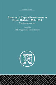 Aspects of Capital Investment in Great Britain 1750-1850: A preliminary survey, report of a conference held the University of Sheffield, 5-7 January 1969 book cover
