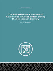 The Industrial & Commercial Revolutions in Great Britain During the Nineteenth Century book cover