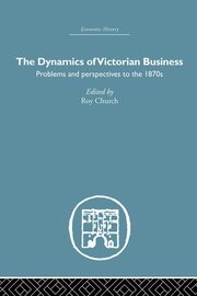 The Dynamics of Victorian Business book cover