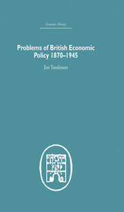 Problems of British Economic Policy, 1870-1945 book cover