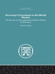 Germany's Comeback in the World Market: the German 'Miracle' explained by the Bonn Minister for Economics book cover