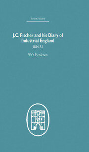 J.C. Fischer and his Diary of Industrial England: 1814-51 book cover