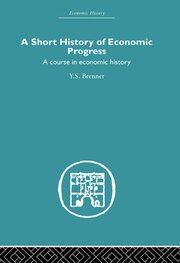 Short History of Economic Progress: A Course in Economic History book cover