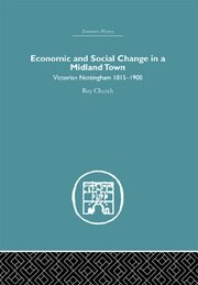 Economic and Social Change in a Midland Town: Victorian Nottingham 1815-1900 book cover