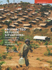 Protracted Refugee Situations: Domestic and International Security Implications book cover