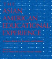 The Asian American Educational Experience: A Sourcebook for Teachers and Students book cover