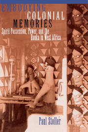 Embodying Colonial Memories: Spirit Possession, Power, and the Hauka in West Africa book cover