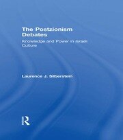 The Postzionism Debates: Knowledge and Power in Israeli Culture book cover
