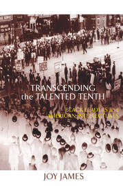 Transcending the Talented Tenth: Black Leaders and American Intellectuals book cover