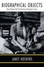 Biographical Objects: How Things Tell the Stories of Peoples' Lives book cover