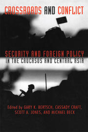 Crossroads and Conflict: Security and Foreign Policy in the Caucasus and Central Asia book cover
