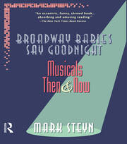 Broadway Babies Say Goodnight: Musicals Then and Now book cover