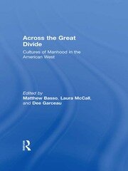 Across the Great Divide: Cultures of Manhood in the American West book cover