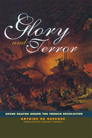Glory and Terror: Seven Deaths Under the French Revolution book cover