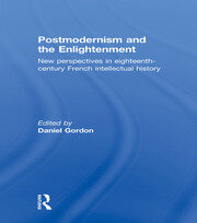 Postmodernism and the Enlightenment: New Perspectives in Eighteenth-Century French Intellectual History book cover