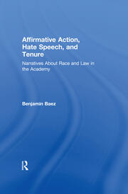 Affirmative Action, Hate Speech, and Tenure: Narratives About Race and Law in the Academy book cover