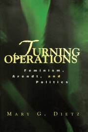 Turning Operations: Feminism, Arendt, Politics book cover