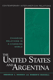 The United States and Argentina: Changing Relations in a Changing World book cover