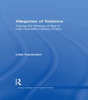 Allegories of Violence: Tracing the Writings of War in Late Twentieth-Century Fiction book cover