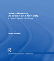 Distinctiveness, Coercion and Sonority: A Unified Theory of Weight book cover