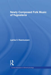 Newly Composed Folk Music of Yugoslavia book cover