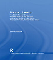 Maracatu Atomico: Tradition, Modernity, and Postmodernity in the Mangue Movement and the 