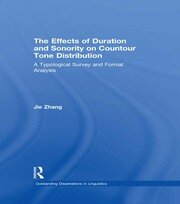 The Effects of Duration and Sonority on Countour Tone Distribution: A Typological Survey and Formal Analysis book cover