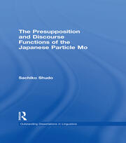 The Presupposition and Discourse Functions of the Japanese Particle Mo book cover