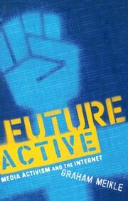 Future Active: Media Activism and the Internet book cover