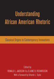 Understanding African American Rhetoric: Classical Origins to Contemporary Innovations book cover