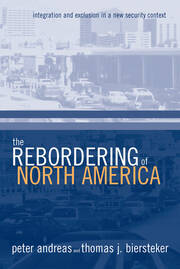 The Rebordering of North America: Integration and Exclusion in a New Security Context book cover