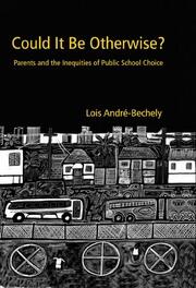 Could It Be Otherwise?: Parents and the Inequalities of Public School Choice book cover
