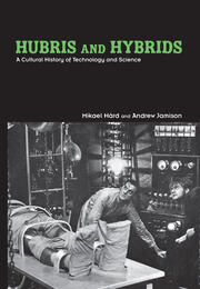Hubris and Hybrids: A Cultural History of Technology and Science book cover