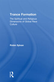 Trance Formation: The Spiritual and Religious Dimensions of Global Rave Culture book cover