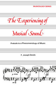 Experiencing of Musical Sound: A Prelude to a Phenomenology of Music book cover