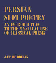 Persian Sufi Poetry: An Introduction to the Mystical Use of Classical Persian Poems book cover
