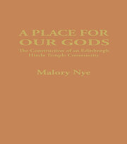 A Place for Our Gods: The Construction of an Edinburgh Hindu Temple Community book cover