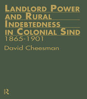 Landlord Power and Rural Indebtedness in Colonial Sind book cover