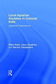 Local Agrarian Societies in Colonial India: Japanese Perspectives book cover