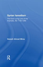 Syrian Ismailism: The Ever Living Line of the Imamate, A.D. 1100--1260 book cover