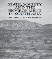 State, Society and the Environment in South Asia book cover