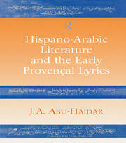 Hispano-Arabic Literature and the Early Provencal Lyrics book cover