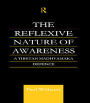 The Reflexive Nature of Awareness: A Tibetan Madhyamaka Defence book cover