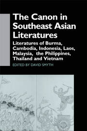 The Canon in Southeast Asian Literature: Literatures of Burma, Cambodia, Indonesia, Laos, Malaysia, Phillippines, Thailand and Vietnam book cover