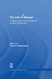 The Life of Alimqul: A Native Chronicle of Nineteenth Century Central Asia book cover