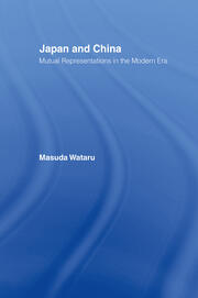 Japan and China: Mutual Representations in the Modern Era book cover